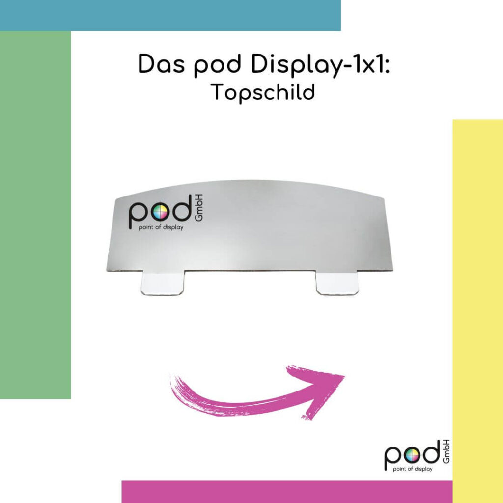 Topschild einfach erklärt von pod GmbH - point of display Braunschweig