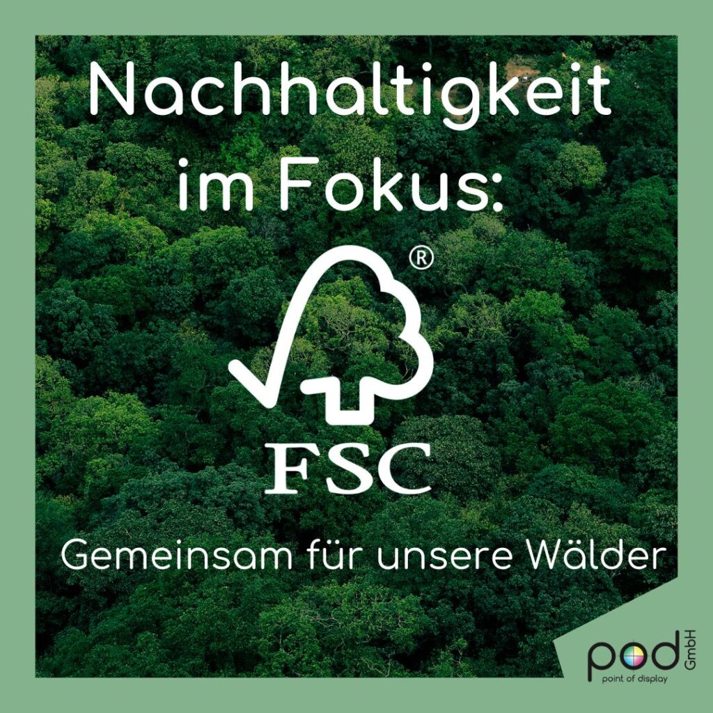 Nachhaltigkeit im Fokus: pod GmbH: Bild eines Waldes von oben mit dem FSC Logo darauf